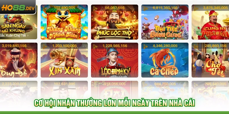 Cơ hội nhận thưởng lớn mỗi ngày trên nhà cái