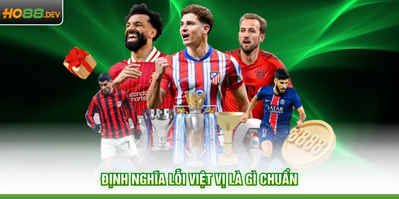 Định nghĩa lỗi việt vị là gì chuẩn