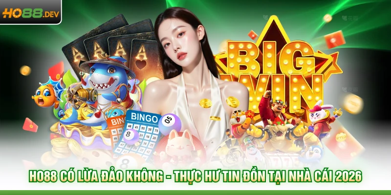 HO88 có lừa đảo không