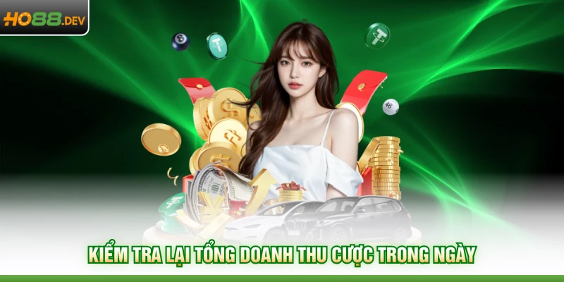 Kiểm tra lại tổng doanh thu cược trong ngày