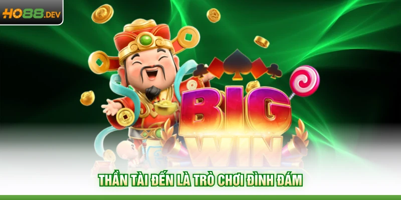 Thần Tài Đến là trò chơi đình đám