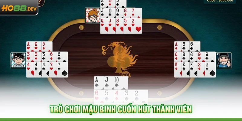 Trò chơi mậu binh cuốn hút thành viên